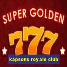 kapsons royale club