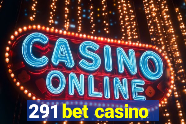 291 bet casino