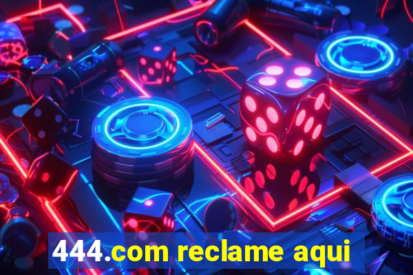 444.com reclame aqui