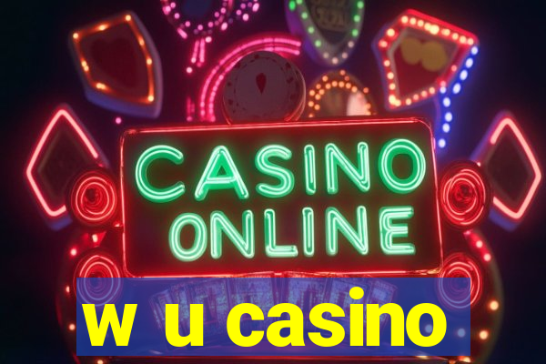 w u casino