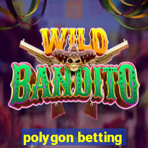 polygon betting