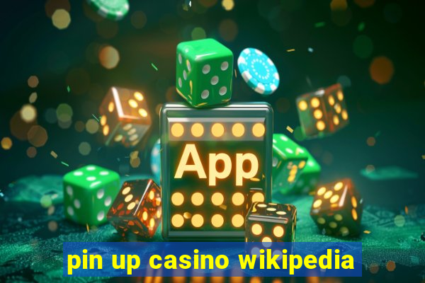 pin up casino wikipedia