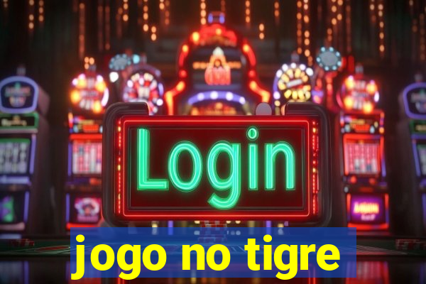 jogo no tigre