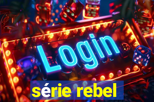 série rebel