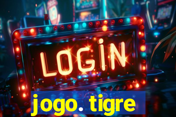 jogo. tigre