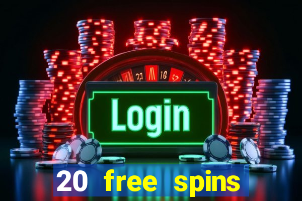 20 free spins casino no deposit