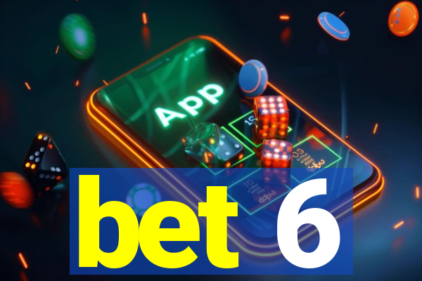 bet 6