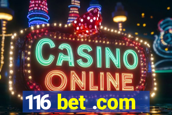 116 bet .com