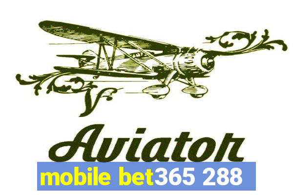 mobile bet365 288