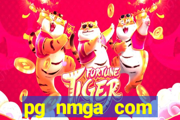 pg nmga com fortune tiger