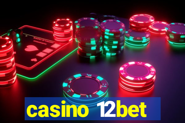 casino 12bet