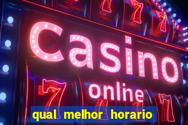 qual melhor horario para jogar fortune ox