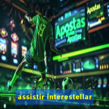 assistir interestellar