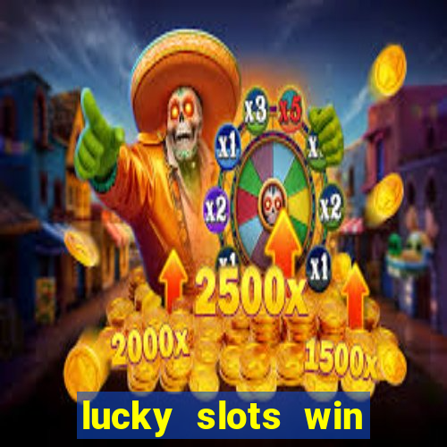 lucky slots win real cash paytm