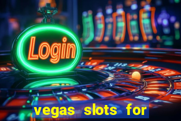 vegas slots for free online