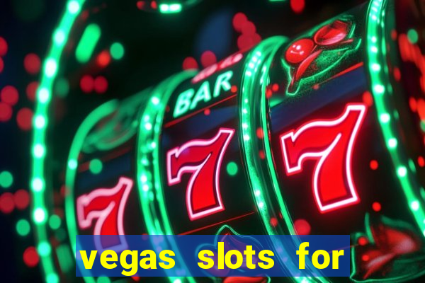 vegas slots for free online