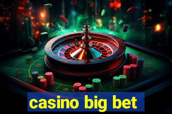 casino big bet