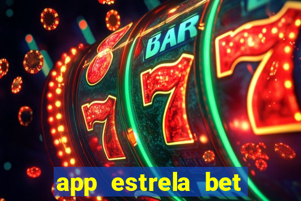 app estrela bet nao compativel