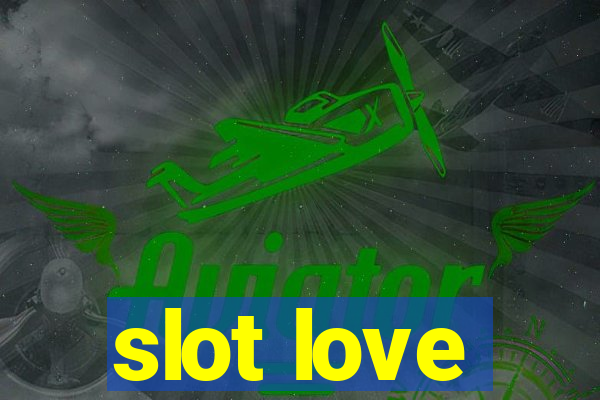 slot love