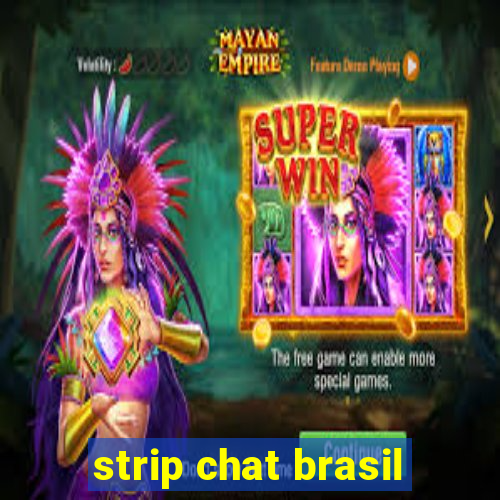 strip chat brasil