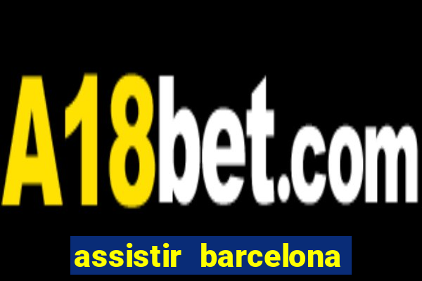 assistir barcelona x real madrid ao vivo futemax