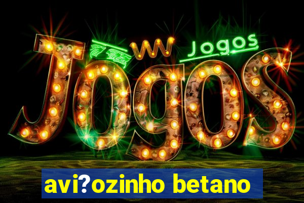 avi?ozinho betano