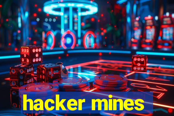 hacker mines