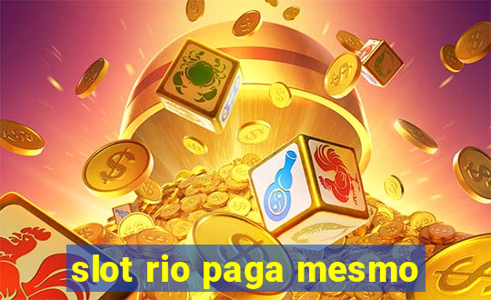 slot rio paga mesmo