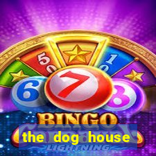 the dog house megaways slots