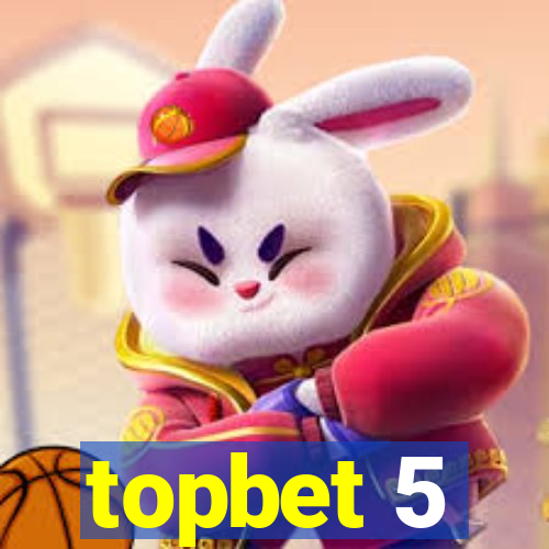 topbet 5