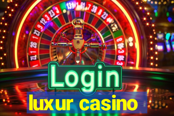 luxur casino