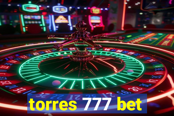 torres 777 bet