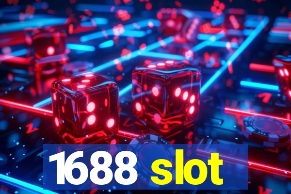 1688 slot