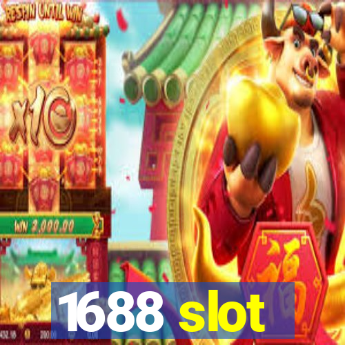 1688 slot