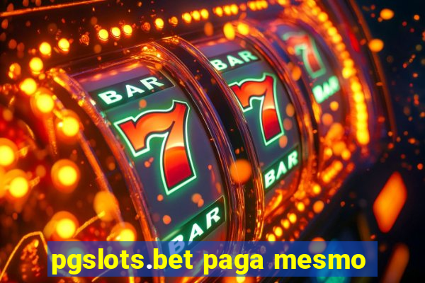 pgslots.bet paga mesmo