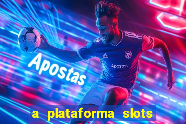 a plataforma slots fortune é confiável