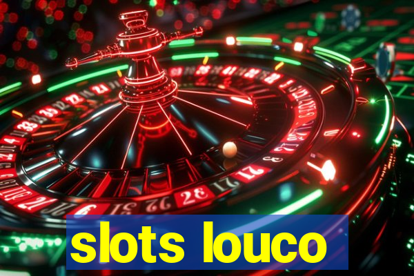 slots louco