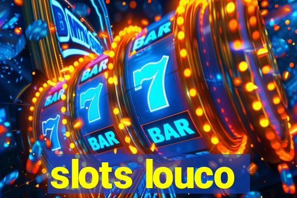 slots louco