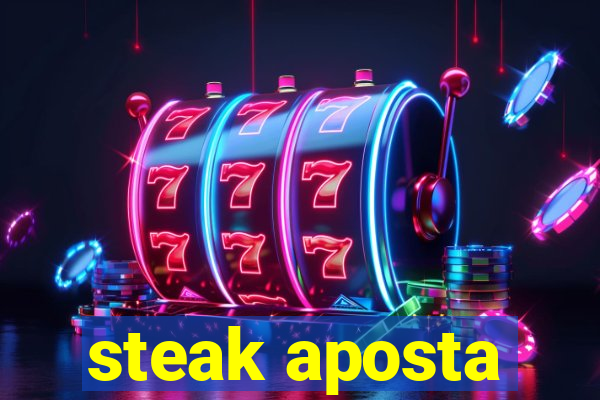 steak aposta