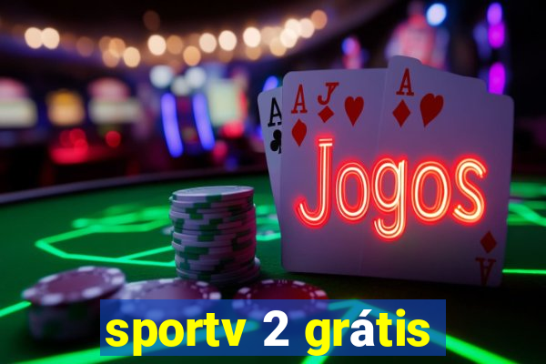 sportv 2 grátis