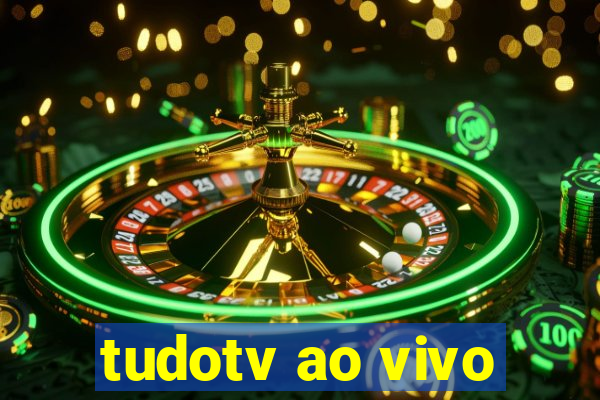 tudotv ao vivo