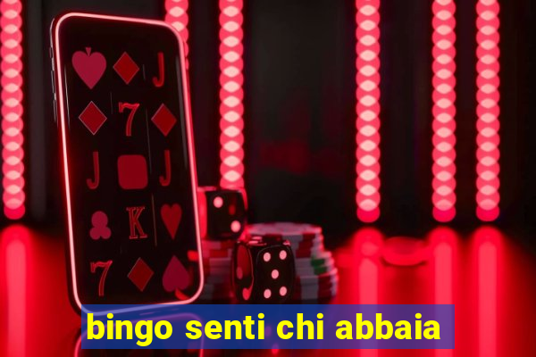 bingo senti chi abbaia