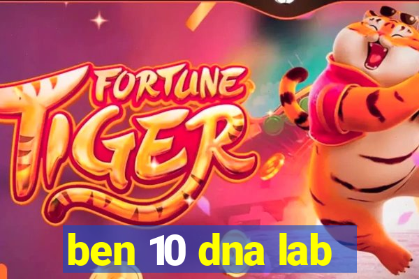 ben 10 dna lab