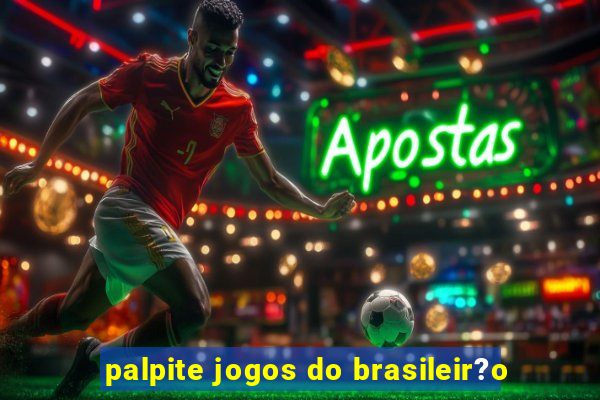 palpite jogos do brasileir?o