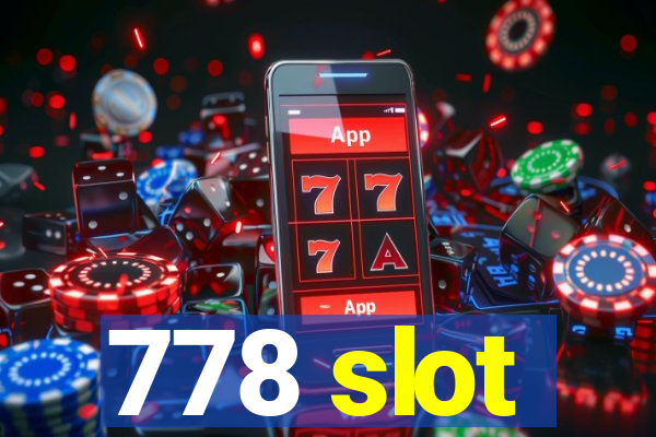 778 slot