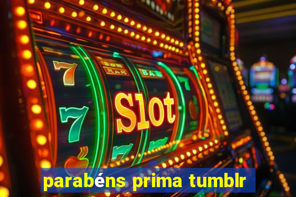 parabéns prima tumblr