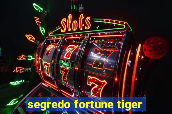 segredo fortune tiger