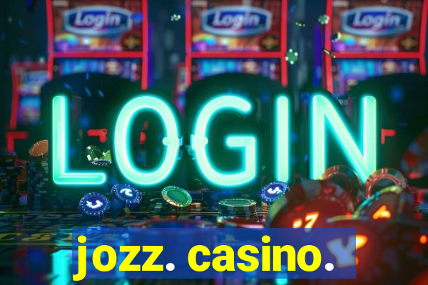 jozz. casino.