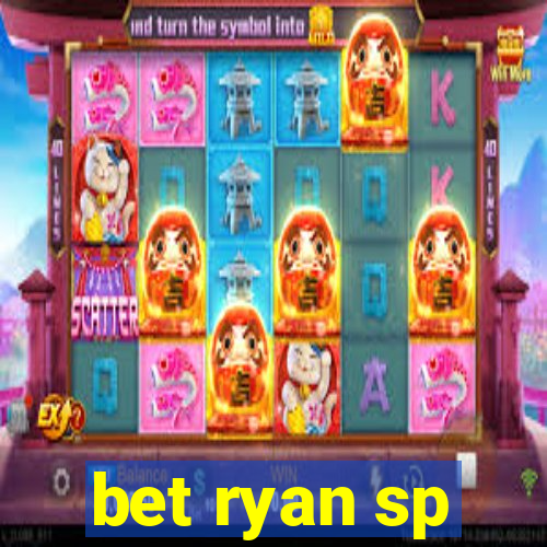 bet ryan sp