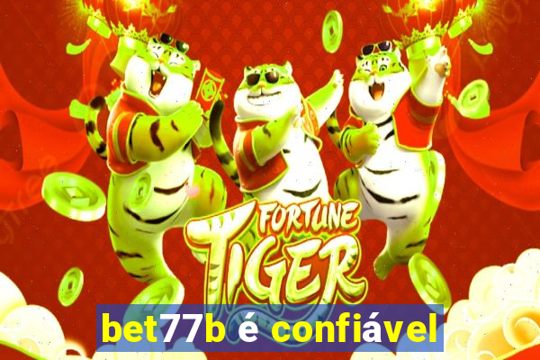 bet77b é confiável